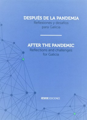 Después de la pandemia: Reflexiones y desafíos para Galicia = After the pandemic: Reflections and ch