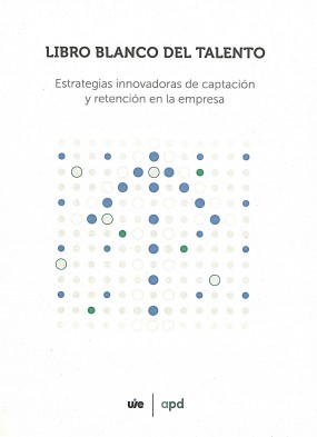 Libro blanco del talento: Estrategias innovadoras de captación y retención en la empresa