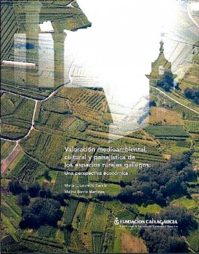 Valoración medioambiental, cultural y paisajística de los espacios rurales gallegos: Una perspectiva económica